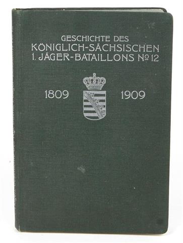 Die Geschichte des Königl. Sächsischen 1. Jäger Batallions Nr. 12