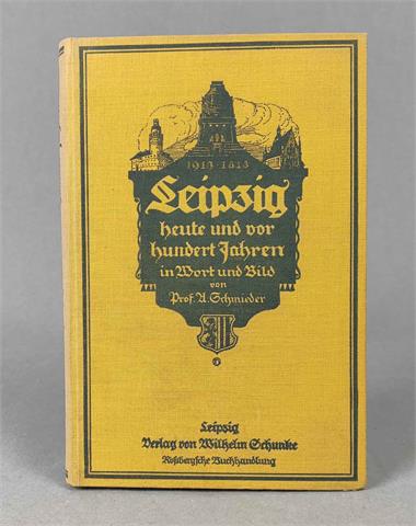 Leipzig heute und vor hundert Jahren in Wort und Bild