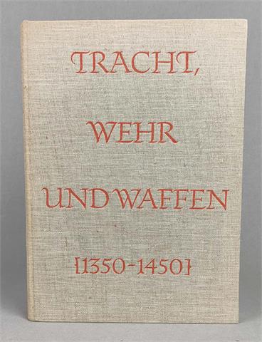 Tracht, Wehr und Waffen 1350/1450